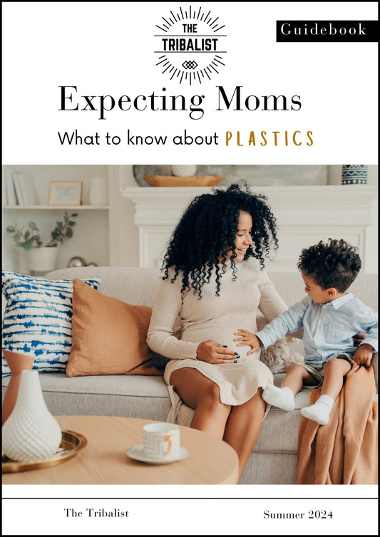 Guide | Expecting Moms: What to know about Plastics - The Tribalist