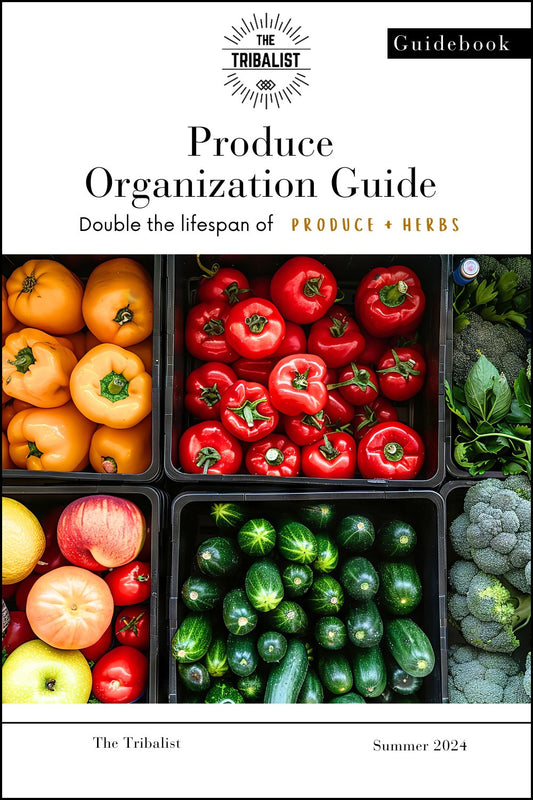 The Tribalist - Guide | Produce Organization Guide, amazon shopping list, Eco-Friendly, extend shelf life